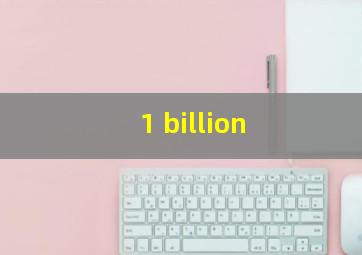 1 billion